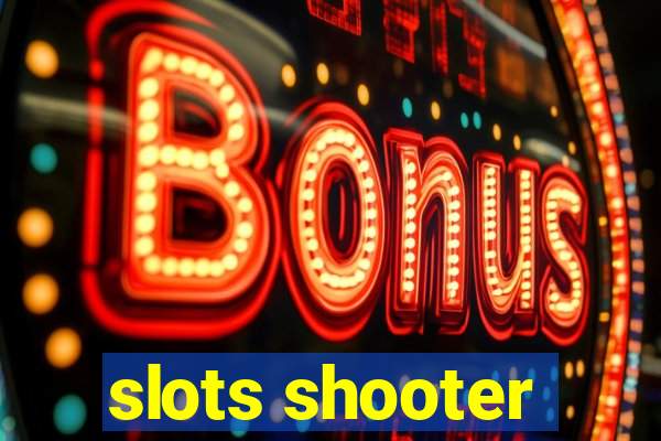 slots shooter