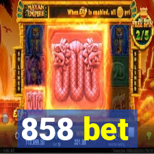 858 bet