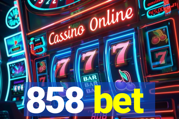 858 bet