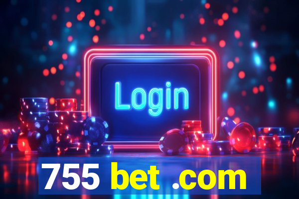 755 bet .com