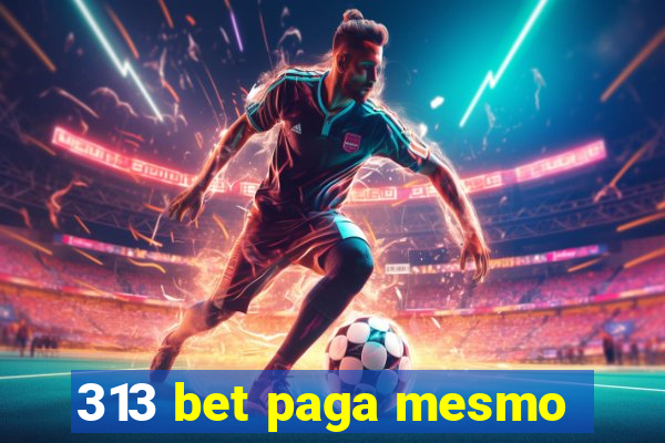 313 bet paga mesmo