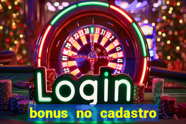 bonus no cadastro sem depósito