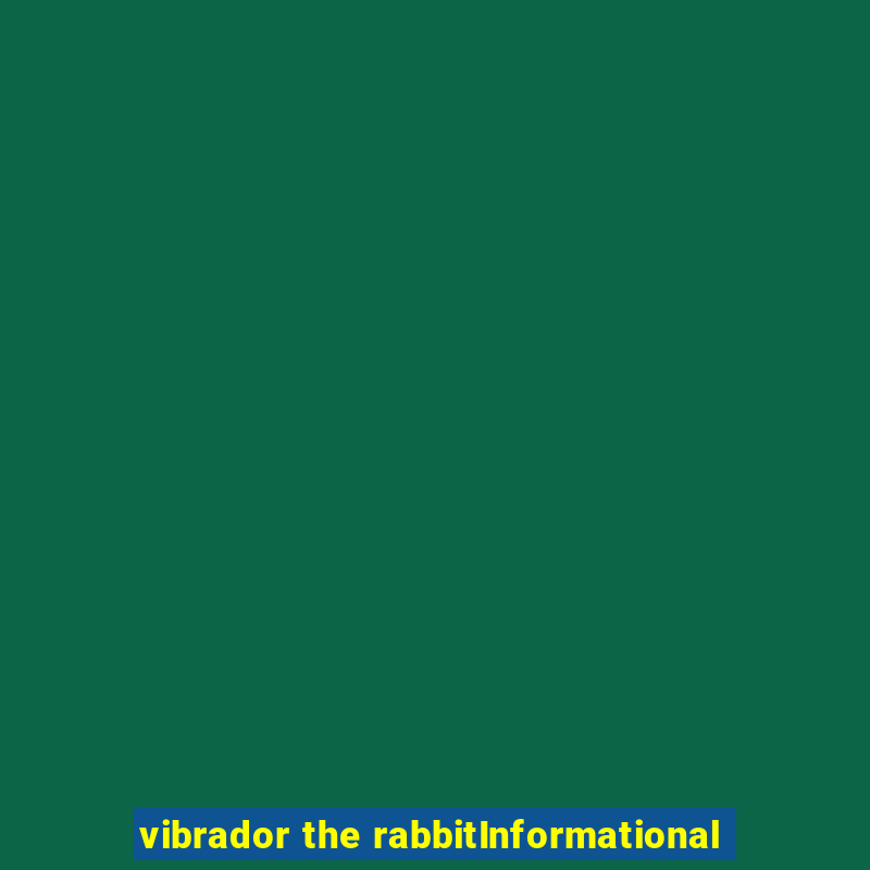 vibrador the rabbitInformational