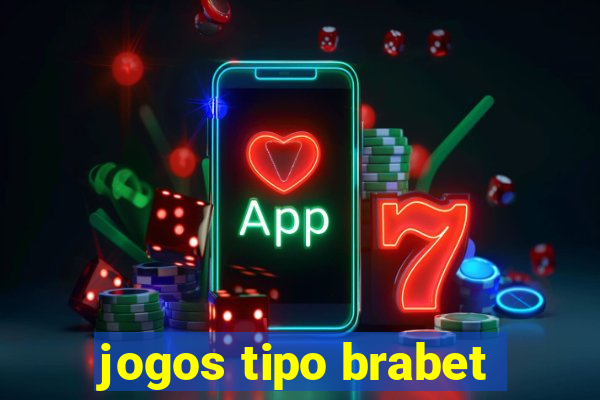 jogos tipo brabet