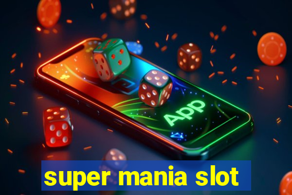 super mania slot