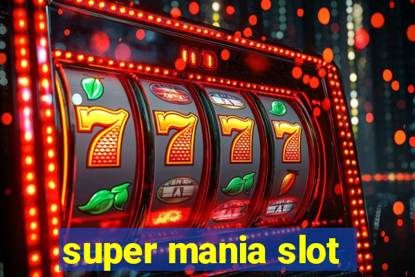 super mania slot