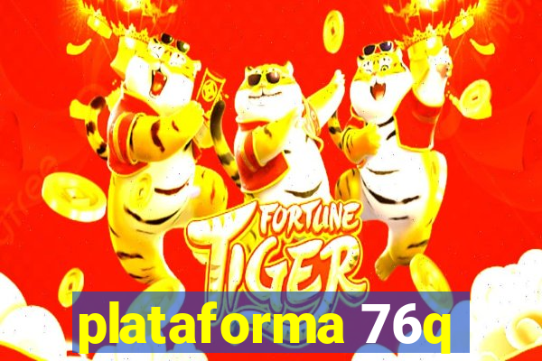 plataforma 76q