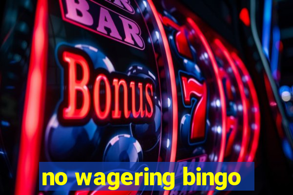 no wagering bingo