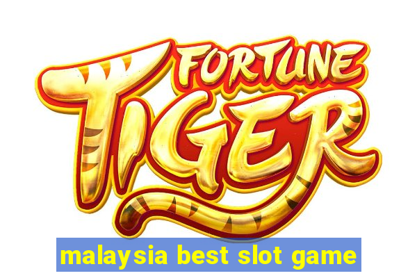 malaysia best slot game