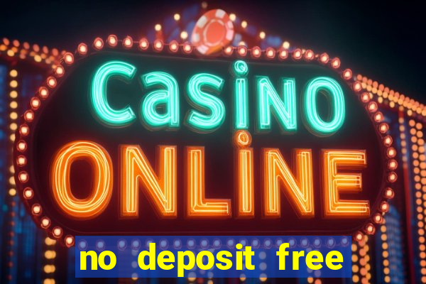 no deposit free cash casinos