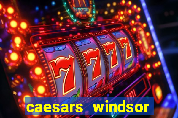 caesars windsor casino hotel