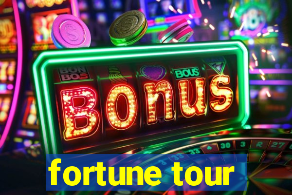 fortune tour