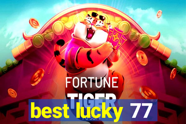 best lucky 77