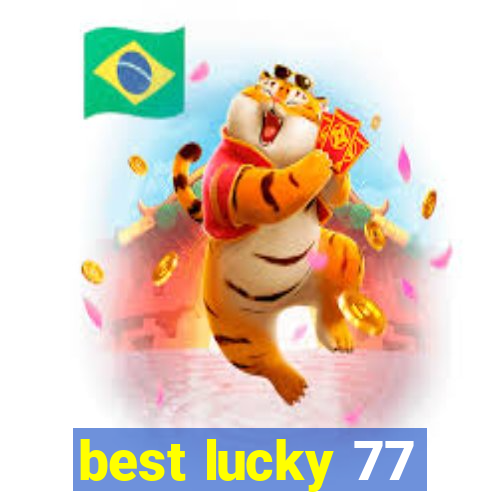 best lucky 77