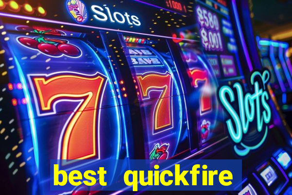 best quickfire online slot sites