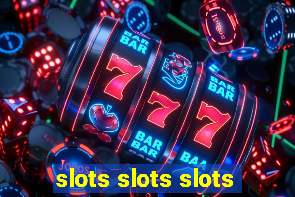 slots slots slots