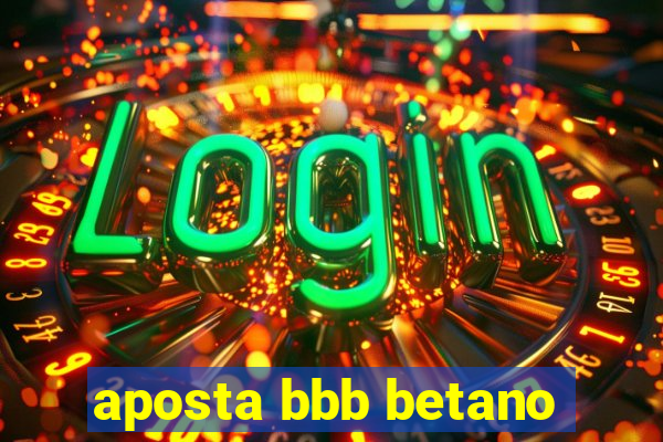 aposta bbb betano