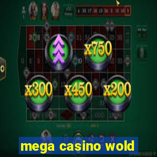 mega casino wold