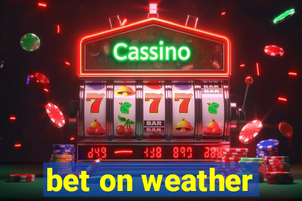 bet on weather