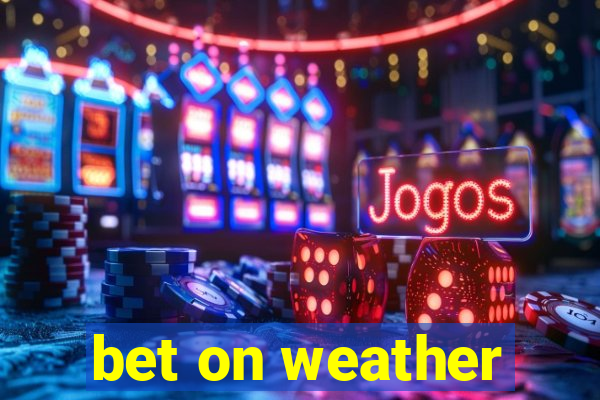 bet on weather