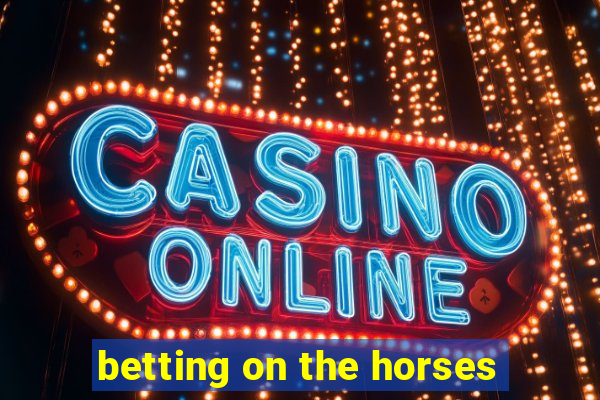 betting on the horses