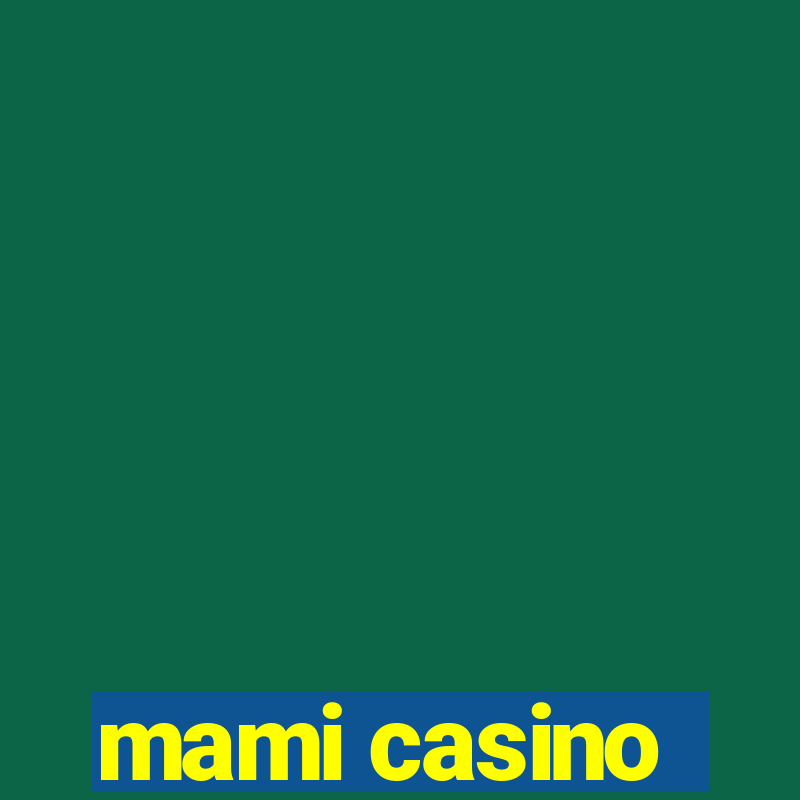 mami casino