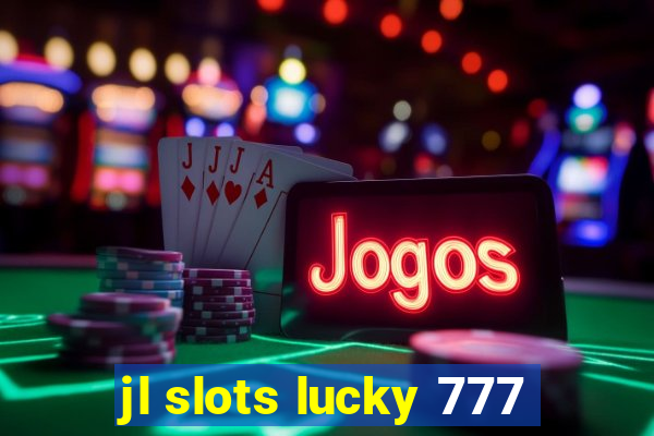 jl slots lucky 777