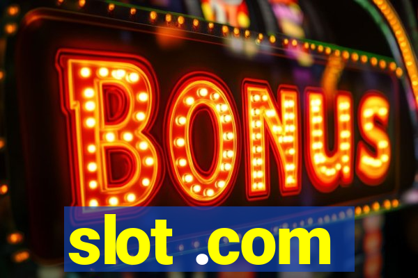 slot .com