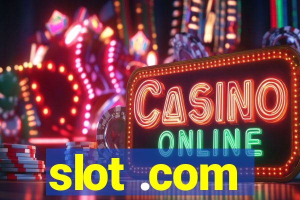 slot .com