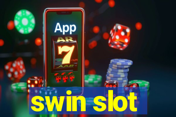 swin slot