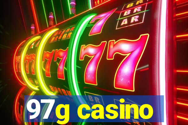 97g casino