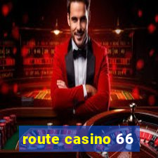 route casino 66