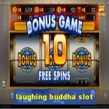 laughing buddha slot