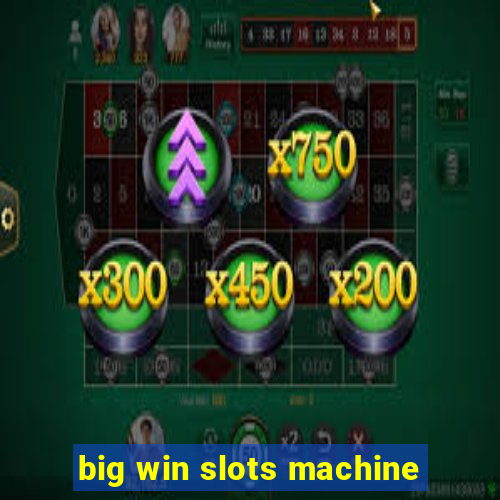 big win slots machine