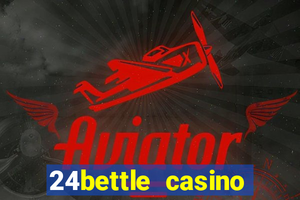 24bettle casino sister sites