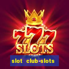 slot club-slots online game