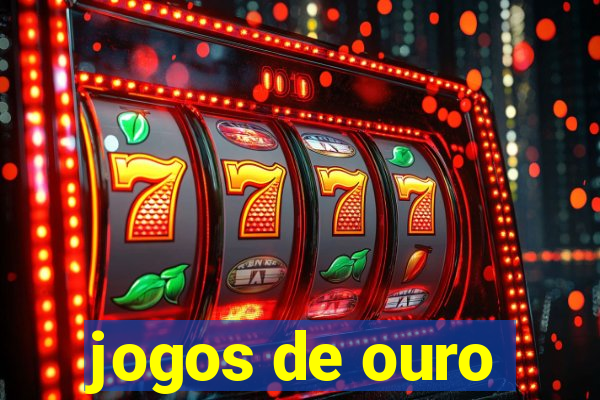 jogos de ouro