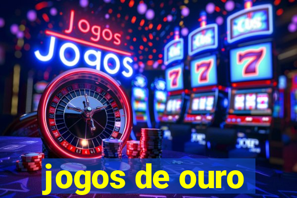 jogos de ouro