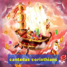 cantadas corinthians