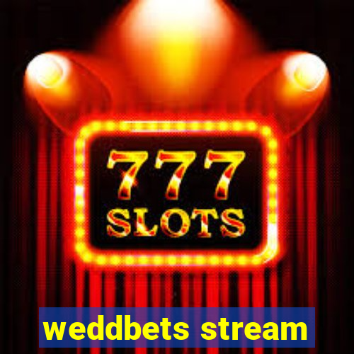 weddbets stream