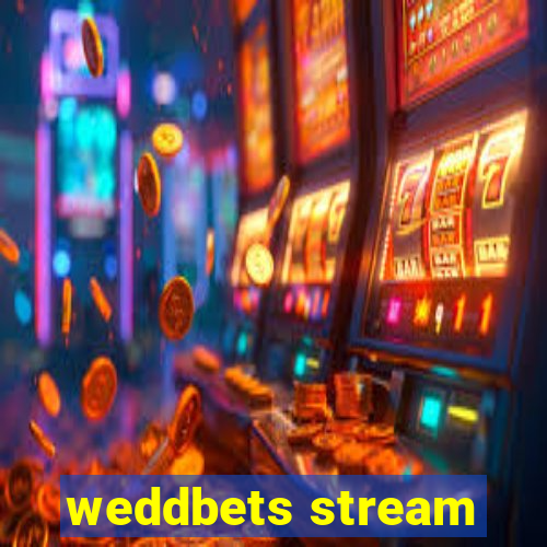 weddbets stream