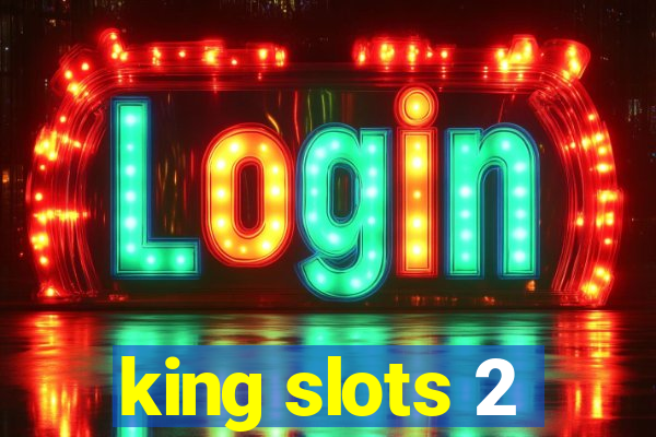 king slots 2