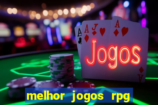 melhor jogos rpg para android