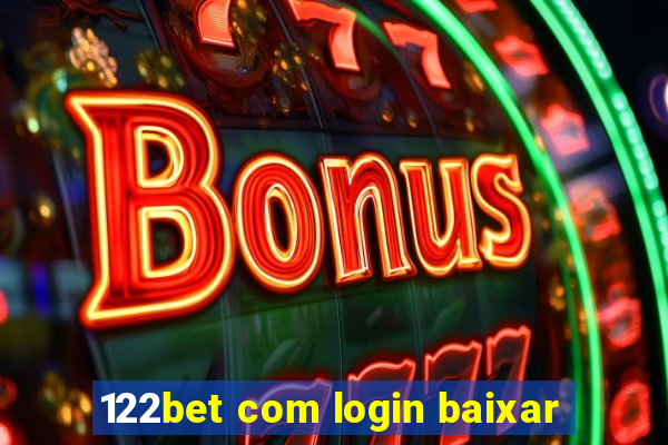 122bet com login baixar