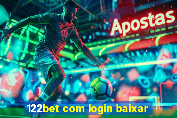 122bet com login baixar