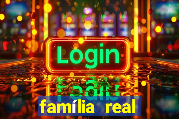 família real brasileira e rica