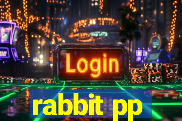 rabbit pp