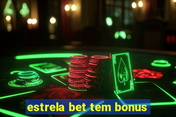 estrela bet tem bonus