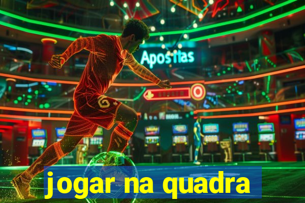 jogar na quadra