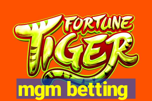 mgm betting